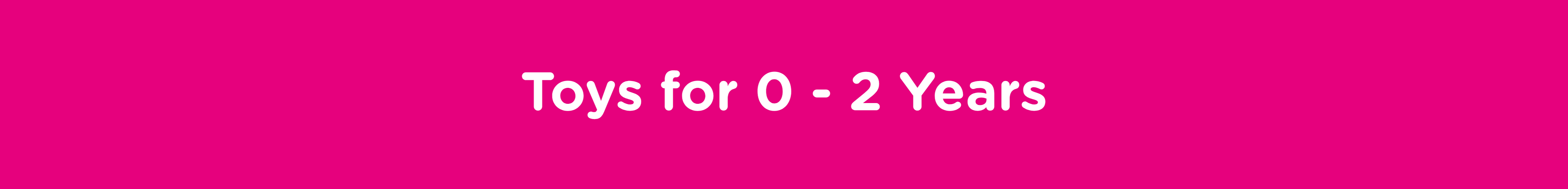 0 - 2 Years