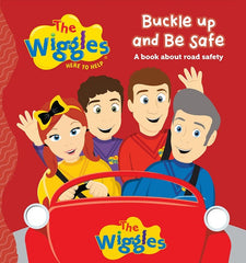 THE WIGGLES HERE TO HELP BUCKLE UP AND BE SAFE BOOK
