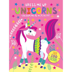 Dress Me Up Unicorns Colouring & Activity Book